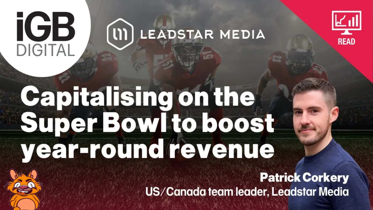 “These big events, the Super Bowl being the biggest one, are a great driver for new player acquisition and the bookies recognise that as evidenced by all the special promotions.” - Patrick Corkery, US/Canada team leader…