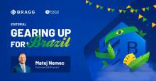 Gearing up for Brazil With the prospect of regulated igaming in Brazil moving closer, how can Bragg help operators looking to expand into Latam’s emerging market? Matej Nemec, commercial director at Bragg Gaming…