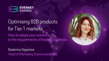 EvenBet Gaming shares the challenges of optimizing B2B products for Tier 1 markets Ekaterina Giganova, head of marketing communications in EvenBet Gaming highlights the opportunities and challenges of optimizing B2B…