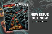 It is that time of year again, as we welcome all our readers to the pages of our annual Payments Focus magazine. Across this issue, you will find topics ranging from retail, the US, affordability, ID checks, kiosks and,…